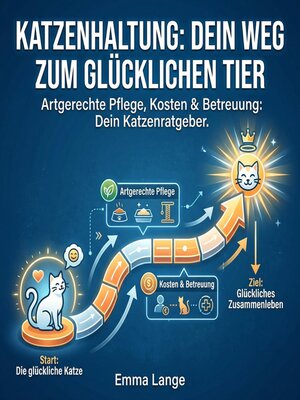 cover image of Katzenhaltung--Dein Weg zum glücklichen Tier
